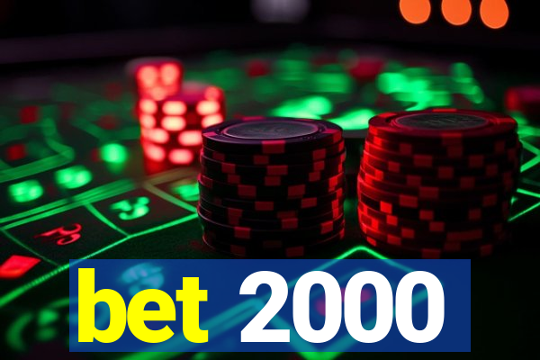 bet 2000